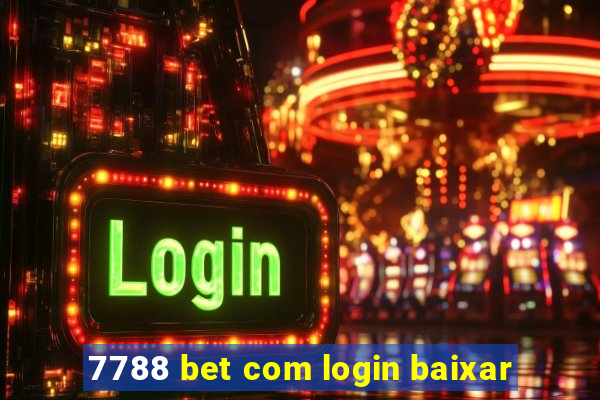 7788 bet com login baixar